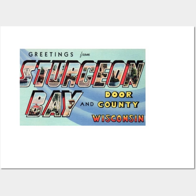 Greetings from Sturgeon Bay Wisconsin - Vintage Large Letter Postcard Wall Art by Naves
